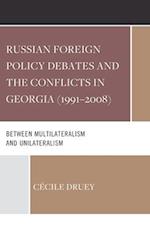 Russian Foreign Policy Debates and the Conflicts in Georgia (1991–2008)