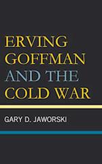 Erving Goffman and the Cold War