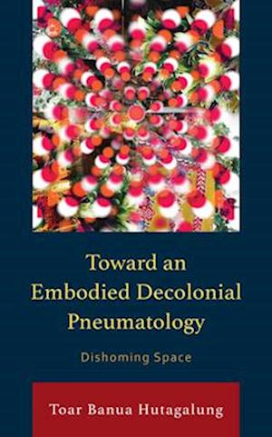 Toward an Embodied Decolonial Pneumatology
