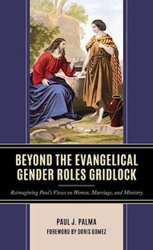 Beyond the Evangelical Gender Roles Gridlock