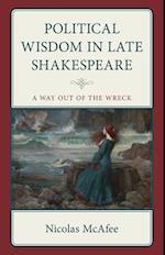 Political Wisdom in Late Shakespeare