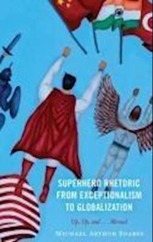 Superhero Rhetoric from Exceptionalism to Globalization