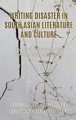 Writing Disaster in South Asian Literature and Culture