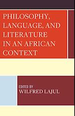 Philosophy, Language, and Literature in an African Context