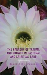 Paradox of Trauma and Growth in Pastoral and Spiritual Care