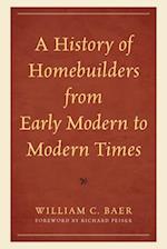 A History of Homebuilders from Early Modern to Modern Times