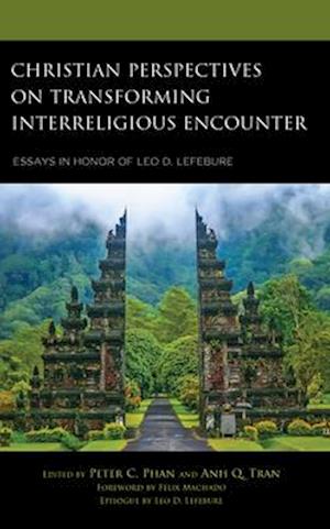 Christian Perspectives on Transforming Interreligious Encounter