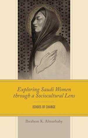 Exploring Saudi Women Through a Socio-Cultural Lens