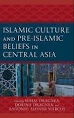 Islamic Culture and Pre-Islamic Beliefs in Central Asia