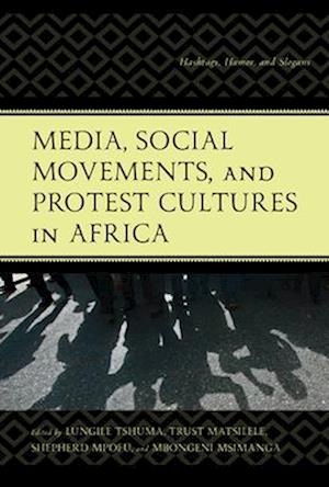 Media, Social Movements, and Protest Cultures in Africa