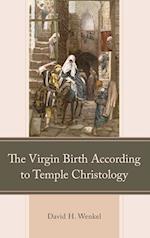 The Virgin Birth According to Temple Christology