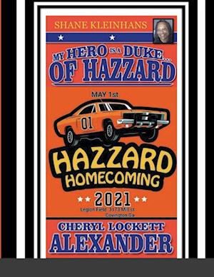 MY HERO IS A DUKE...OF HAZZARD SHANE KLEINHANS HAZZARD HOMECOMING 2021