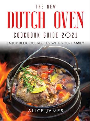 THE NEW DUTCH OVEN COOKBOOK GUIDE 2021