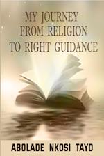 My Journey From Religion To Right Guidance 