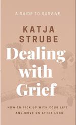 Dealing with Grief - A Guide to Survive 