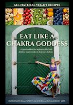 Eat Like A Chakra Goddess 