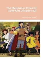 The Mysterious Cities Of Gold (Out Of Series #2) 