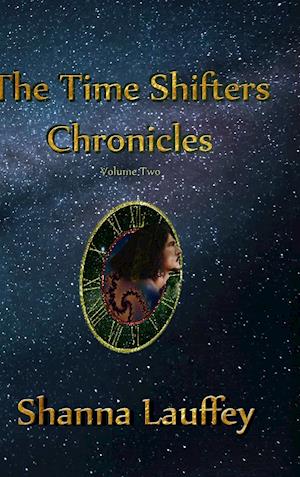 The Time Shifters Chronicles Volume 2: Episodes Six - Ten of the Chronicles of the Harekaiian