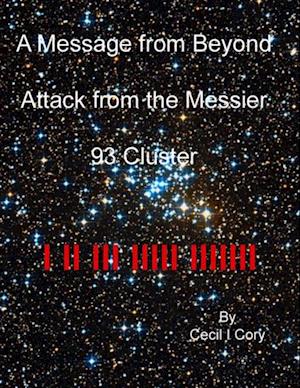 Message from Beyond Attack from the Messier 93 Cluster