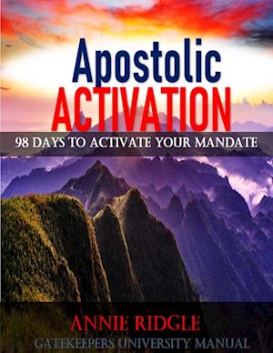 Apostolic Activation 98 Days to Activate Your Mandate