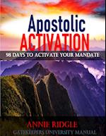 Apostolic Activation 98 Days to Activate Your Mandate 