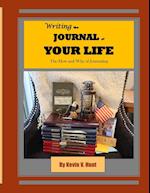 Writing the Journal of Your Life: The How and Why of Journaling 