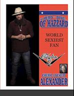 MY HERO IS A DUKE...OF HAZZARD WORLD SEXIEST FAN, CLAYTON Q. 