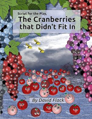 Script for the play, "The Cranberries that Didn't Fit In"