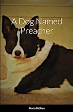 A Dog Named Preacher 