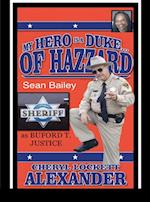 MY HERO IS A DUKE...OF HAZZARD SEAN BAILEY (BUFORD T. JUSTICE) EDITION 