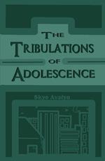 The Tribulations of Adolescence