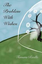 The Problem With Wishes 