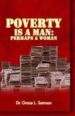 POVERTY IS A MAN 