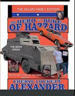 MY HERO IS A DUKE...OF HAZZARD THE HELMS FAMILY EDITION 