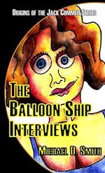 The Balloon Ship Interviews 