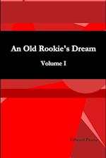 An Old Rookie's Dream Volume I 