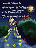 Priorités dans la négociation de l''adhésion de la Roumanie à l''Union européenne