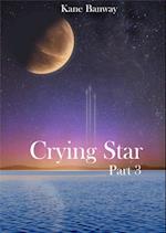 Crying Star, Part 3