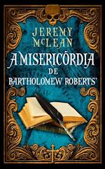 A Misericórdia de Bartholomew Roberts