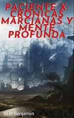 Paciente X: Crónicas marcianas Y Mente profunda