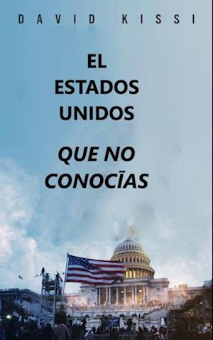 El Estados Unidos Que No Conocias