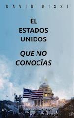 El Estados Unidos Que No Conocias