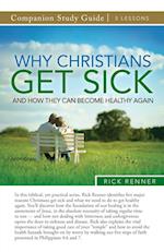 Why Christians Get Sick and How They Can Become Healthy Again Study Guide