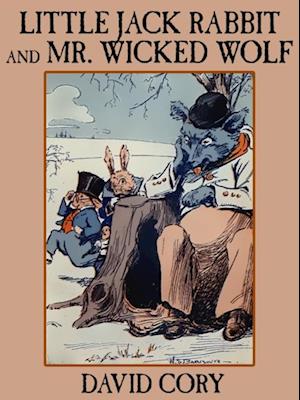 Little Jack Rabbit and Mr. Wicked Wolf