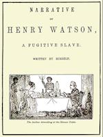 Narrative of Henry Watson, a Fugitive Slave