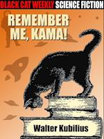 Remember me, Kama!