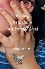 Finding Friendship in a Strange Land