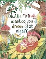 Oh Allie McNally, What Do You Dream of at Night