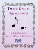 Timeless Songs of Stephen Foster Harmonized Anew for Solo Piano