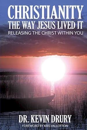 Christianity the Way Jesus Lived It
